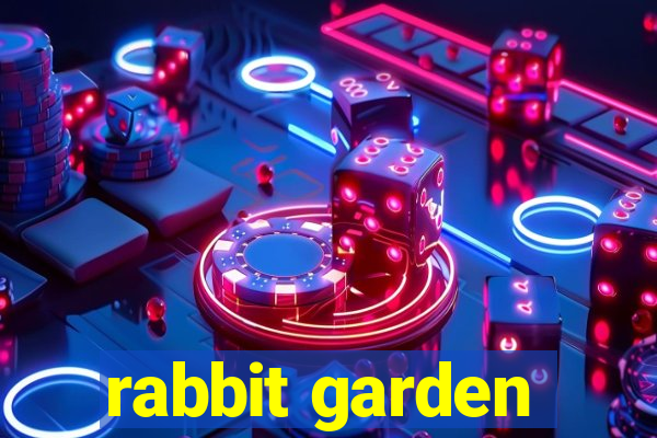 rabbit garden