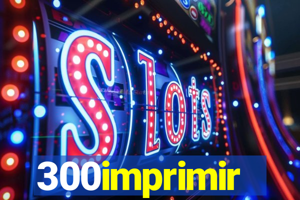 300imprimir