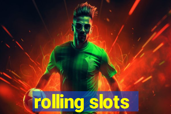 rolling slots