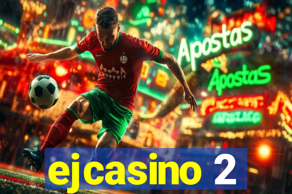 ejcasino 2