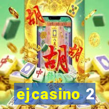 ejcasino 2