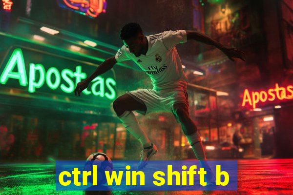 ctrl win shift b