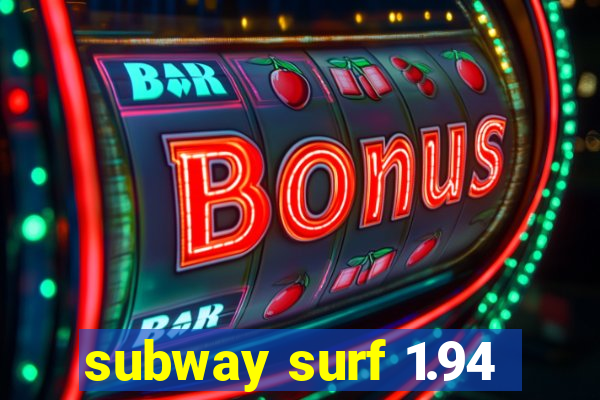 subway surf 1.94