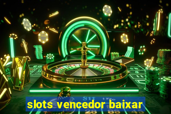 slots vencedor baixar