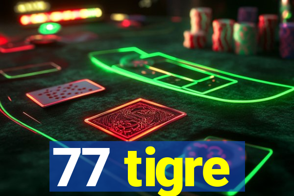 77 tigre