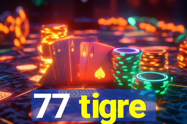 77 tigre