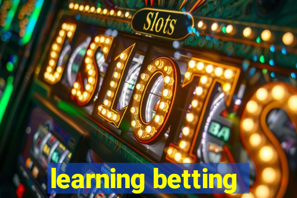 learning betting