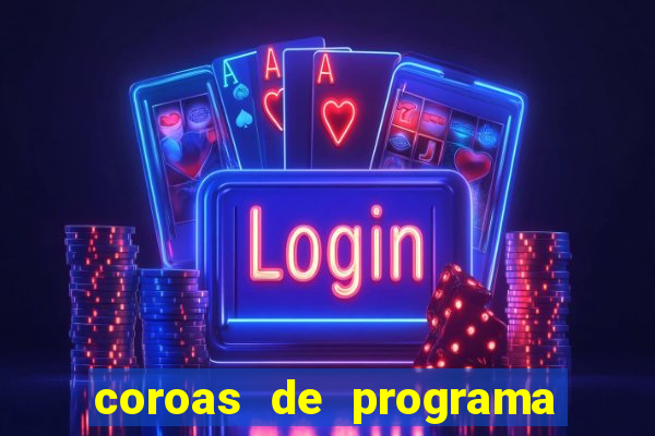 coroas de programa de porto alegre