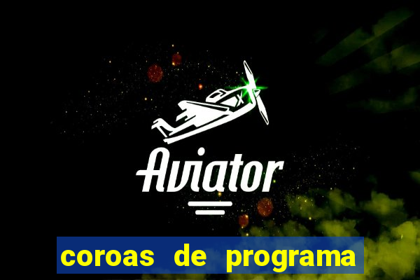 coroas de programa de porto alegre