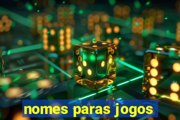 nomes paras jogos