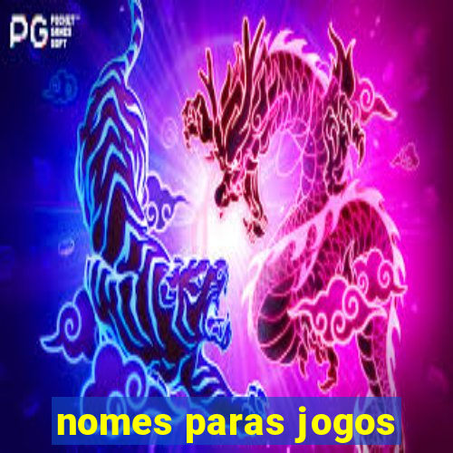 nomes paras jogos