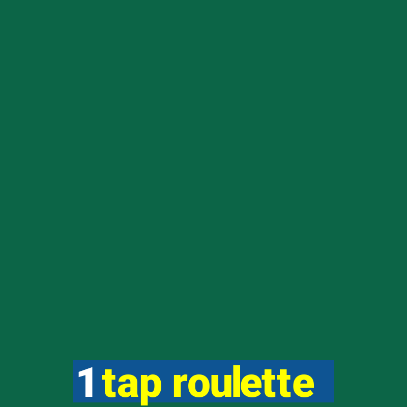 1 tap roulette