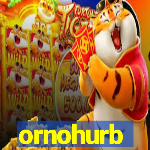 ornohurb