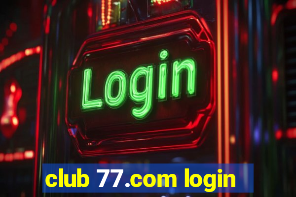 club 77.com login