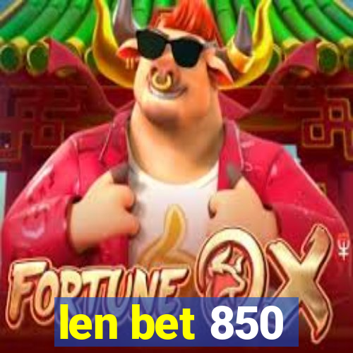 len bet 850