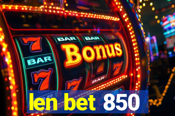 len bet 850