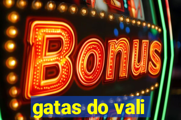 gatas do vali