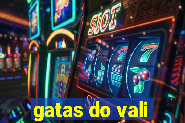 gatas do vali