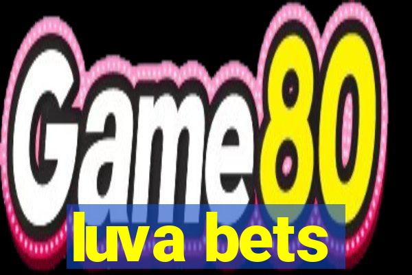 luva bets