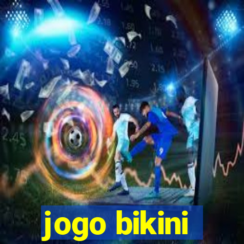 jogo bikini