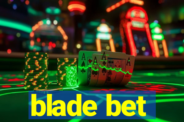 blade bet