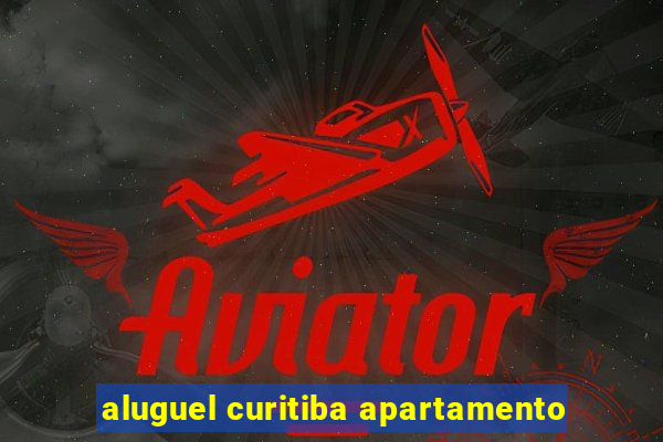 aluguel curitiba apartamento