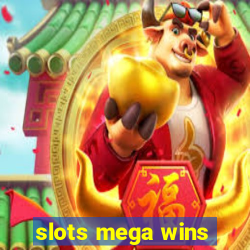 slots mega wins