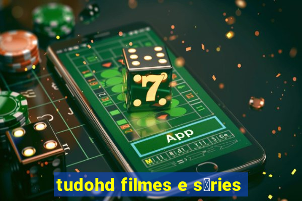 tudohd filmes e s茅ries