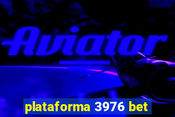 plataforma 3976 bet