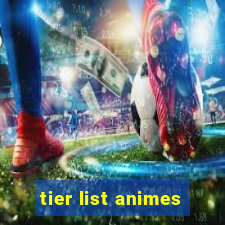 tier list animes