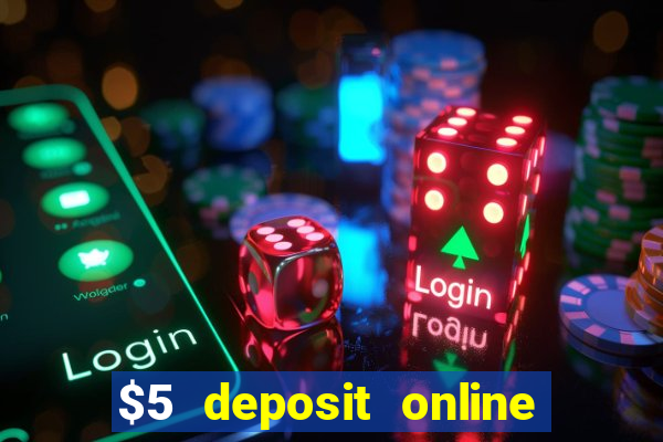 $5 deposit online casino usa