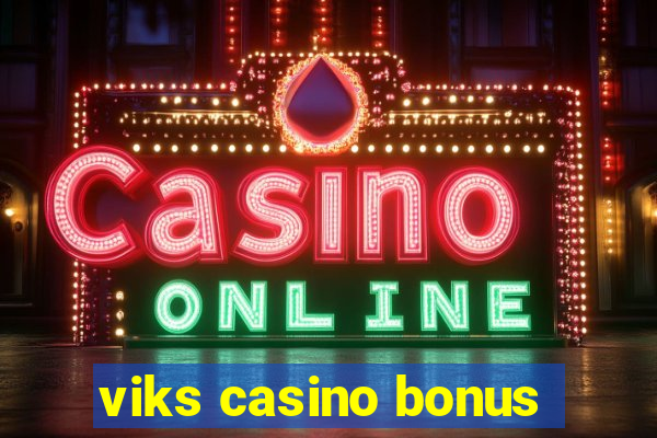 viks casino bonus