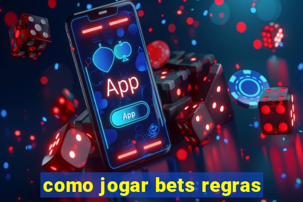 como jogar bets regras