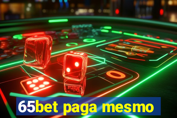 65bet paga mesmo