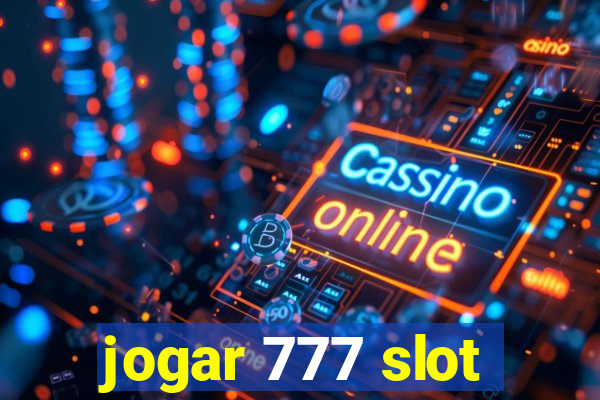 jogar 777 slot