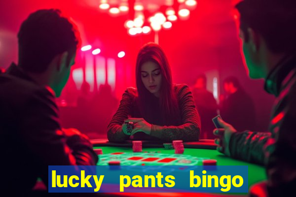 lucky pants bingo 20 free spins