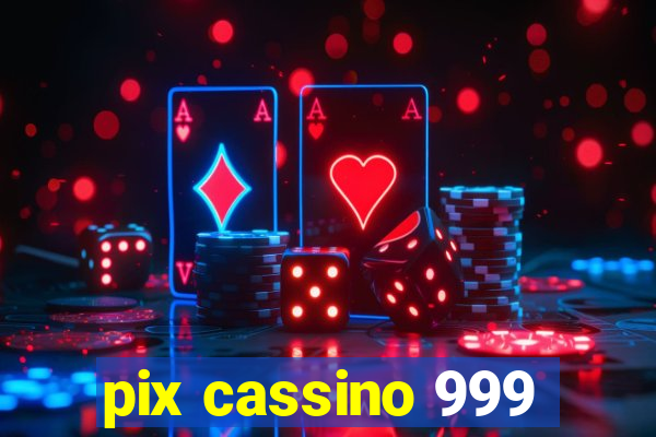 pix cassino 999