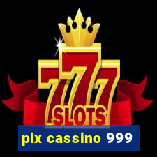 pix cassino 999