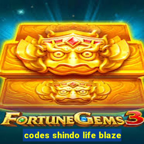 codes shindo life blaze