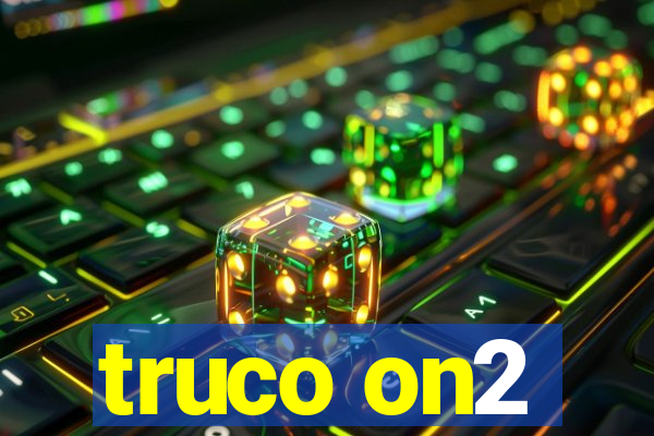 truco on2