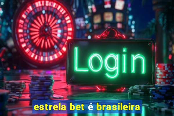 estrela bet é brasileira