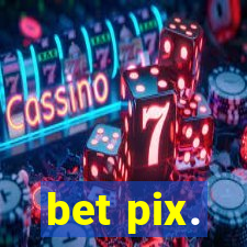 bet pix.