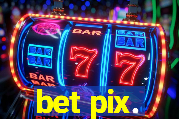 bet pix.