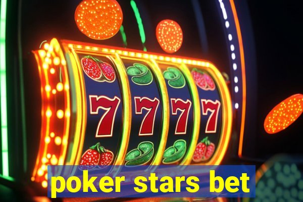 poker stars bet