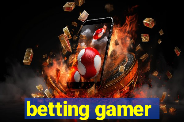 betting gamer