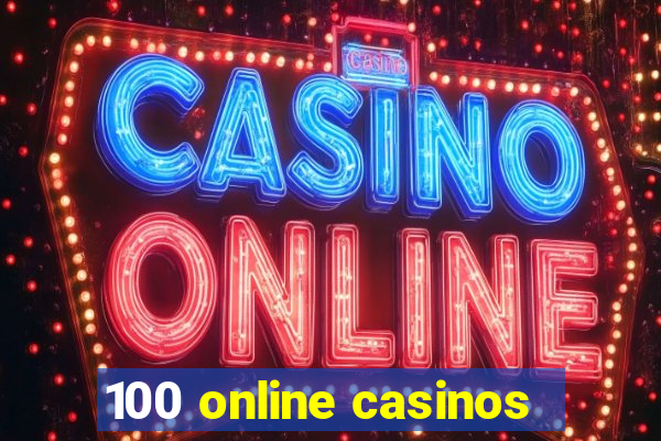 100 online casinos