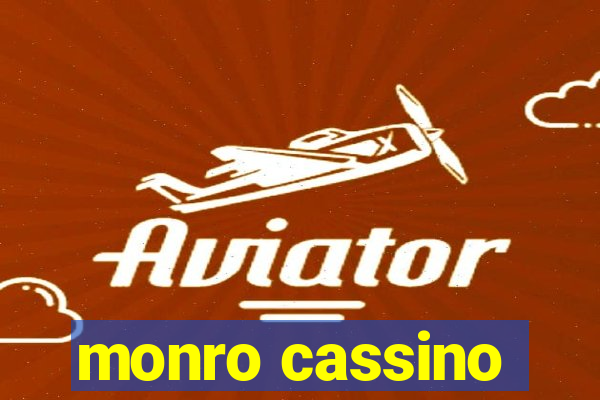 monro cassino