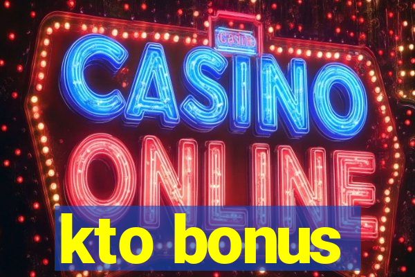 kto bonus