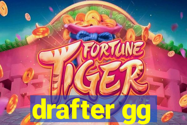 drafter gg