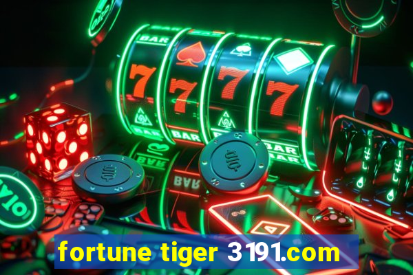 fortune tiger 3191.com